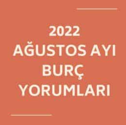 2022 Ağustos Ayı Burç Yorumları