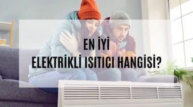 en-iyi-elektrikli-isitici-hangisi