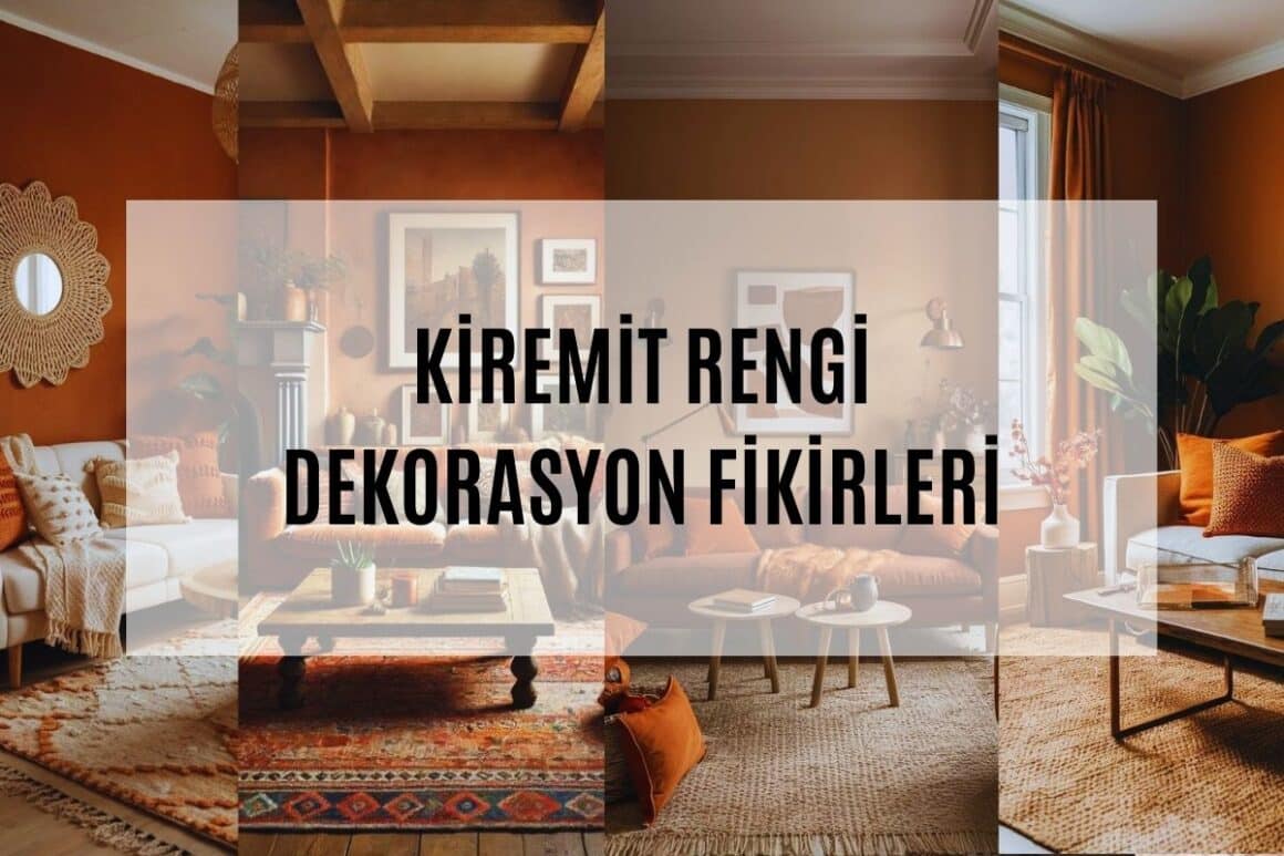 Kiremit Rengi Dekorasyonda Nasıl Kullanılır?