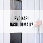 pvc-kapi-nedir-nasil-olmali