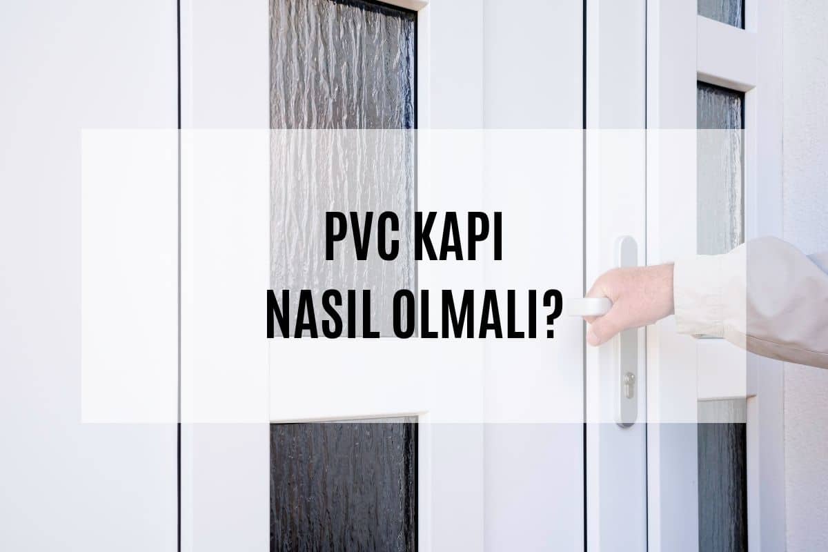 pvc-kapi-nedir-nasil-olmali