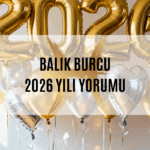 2026-balik-burcu-yorumu